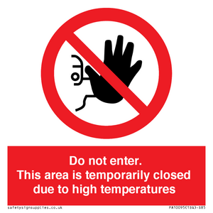 Do not enter. This area is temporarily closed due to high temperatures